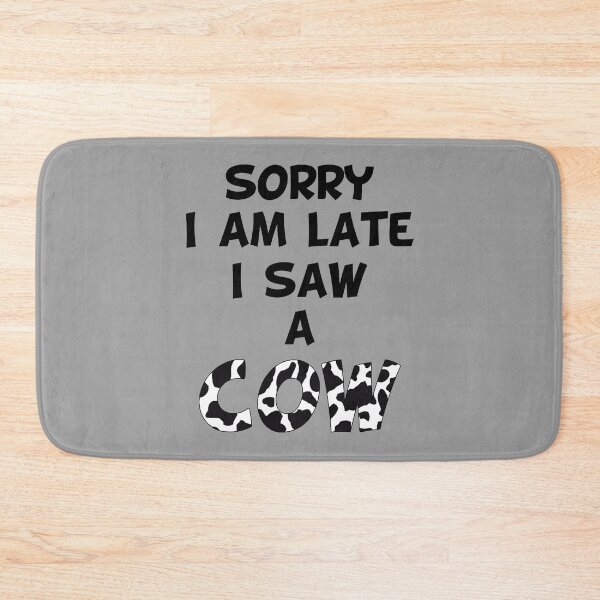 Item preview, sorry I am late I saw a cow, funny farmer saying, Awesome gift for your friends and family designed and sold by abdelhak2005.