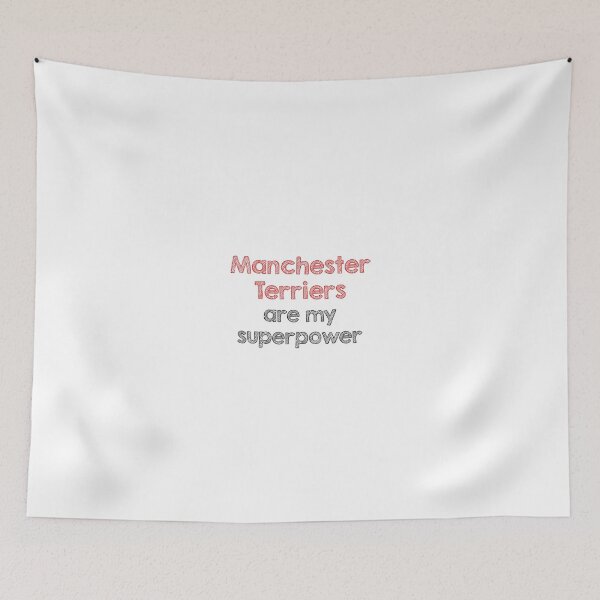 Item preview, Manchester Terriers are my superpower designed and sold by Alltooclose.
