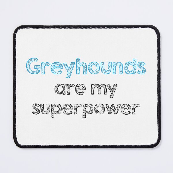 Item preview, Greyhounds are my superpower designed and sold by Alltooclose.