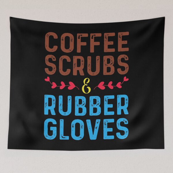 Item preview, Coffee, Scrubs Rubber Gloves Nursing designed and sold by GreenFarm2022.