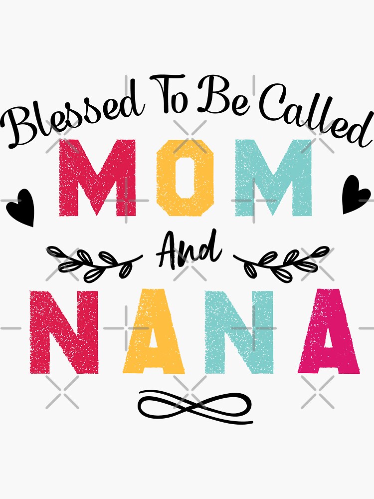 Blessed To Be Called Mom And Nana Tshirt Mothers Day Gift