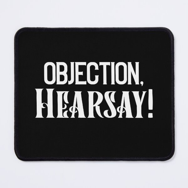Item preview, Funny Lawyer Attorney Judge Law School OBJECTION, HEARSAY!  designed and sold by ghostsanda.