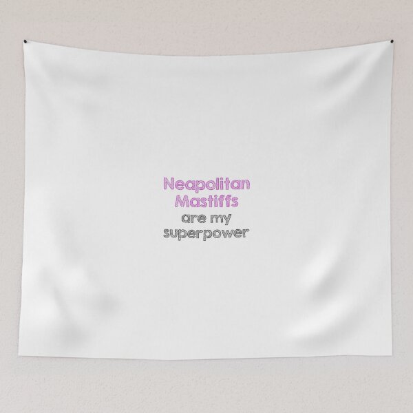 Item preview, Neapolitan mastiffs are superpower designed and sold by Alltooclose.