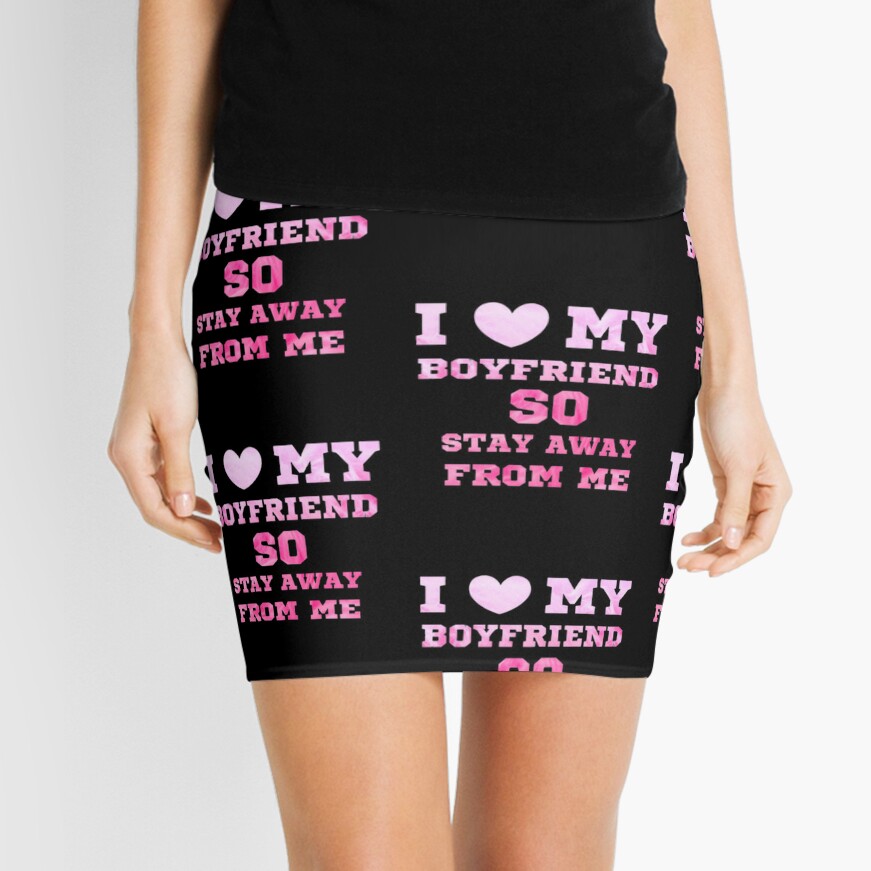 I Love My Girlfriend So Please Stay Away From Me Mini Skirt for