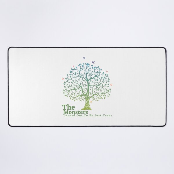 Item preview, The Monsters Turned Out To Be Just Trees designed and sold by Ramesh ⭐⭐⭐⭐⭐.