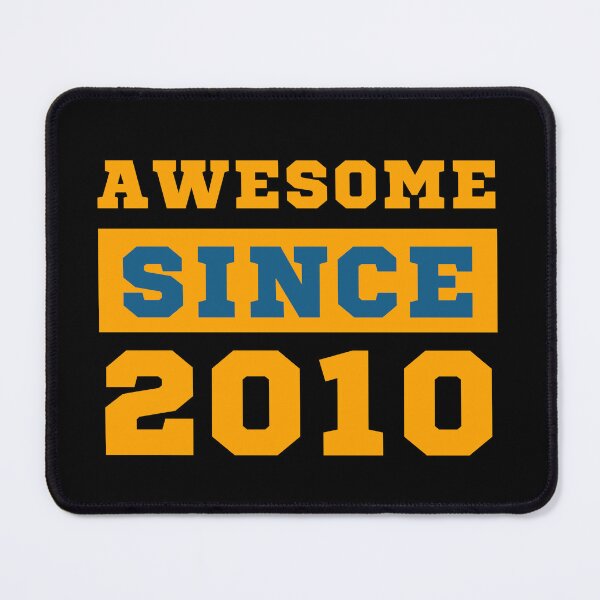 Item preview, Awesome Since 2010 designed and sold by Yallwofunart.