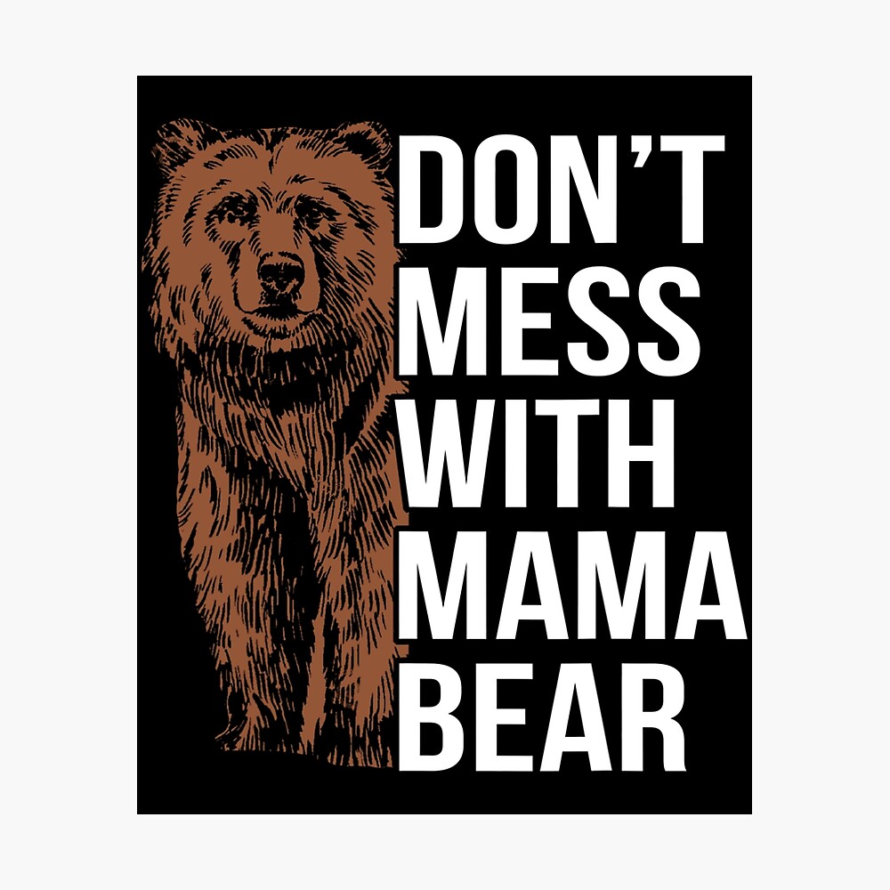 Don't Mess With Mama Bear Funny Mom Bleached Mothers Day T-Shirt