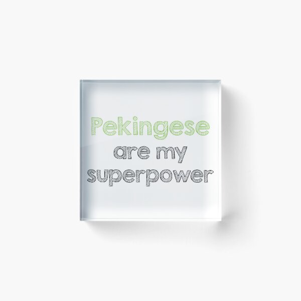 Item preview, Pekingese are my superpower designed and sold by Alltooclose.