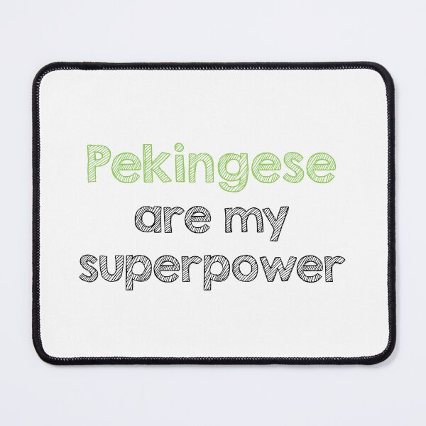 Item preview, Pekingese are my superpower designed and sold by Alltooclose.