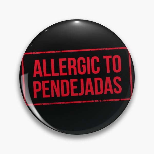 Item preview, Allergic to pendejadas designed and sold by LatinoPower.