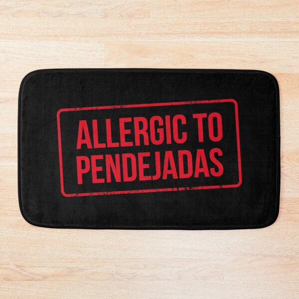 Item preview, Allergic to pendejadas designed and sold by LatinoPower.