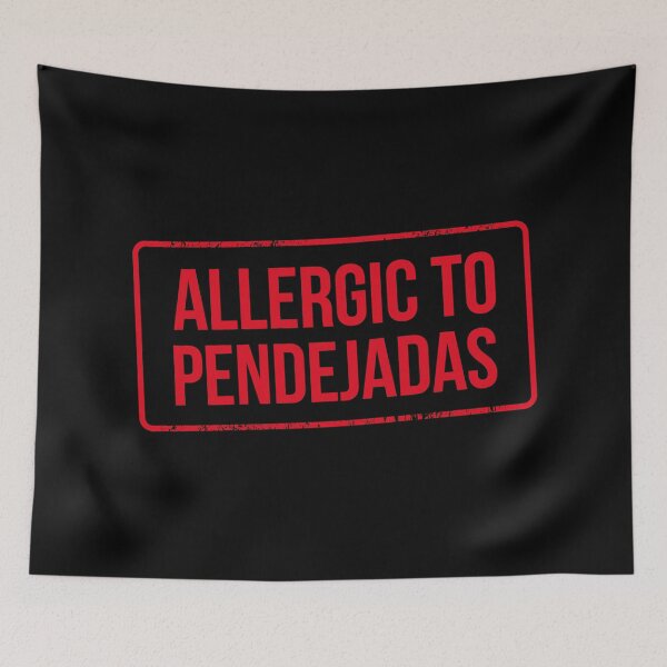 Item preview, Allergic to pendejadas designed and sold by LatinoPower.