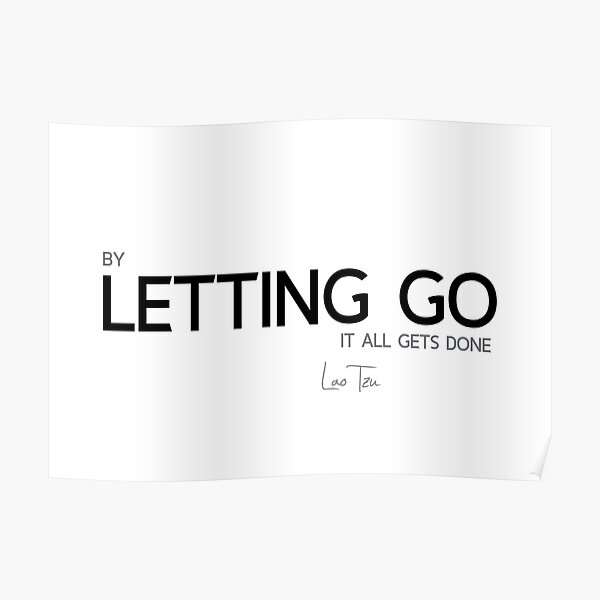 letting go - lao tzu / laozi Poster