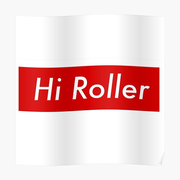 Supr eme Hi Roller Bogo Poster