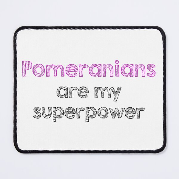 Item preview, Pomeranians are my superpower designed and sold by Alltooclose.