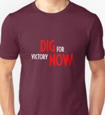 Dig for Victory Now Unisex T-Shirt