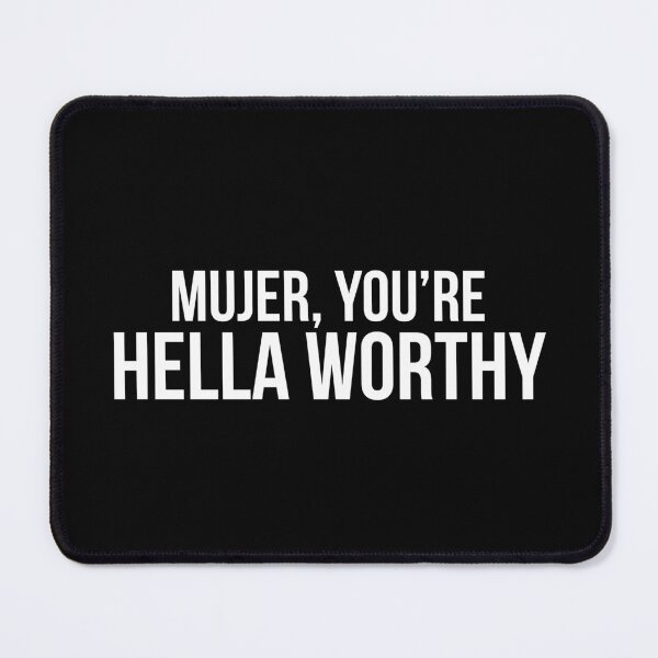 Item preview, Mujer you are Hella Worthy designed and sold by LatinoPower.