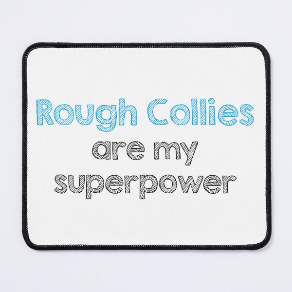 Item preview, Rough Collies are my superpower designed and sold by Alltooclose.