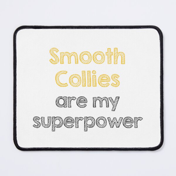 Item preview, Smooth collies are my superpower designed and sold by Alltooclose.
