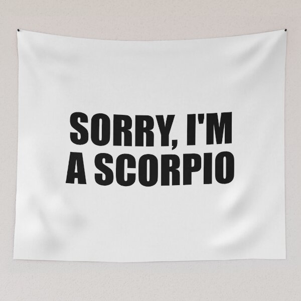 Item preview, Sorry I'm a Scorpio designed and sold by Colorfulandfun.
