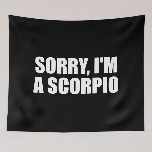 Item preview, Sorry I am a Scorpio designed and sold by Colorfulandfun.