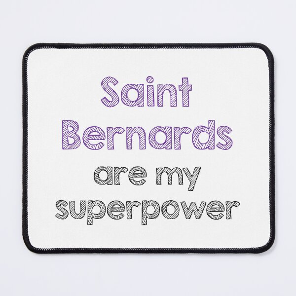 Item preview, St Bernards are my superpowers designed and sold by Alltooclose.