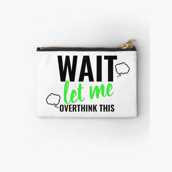 Item preview, Wait, Let Me Overthink This  designed and sold by Indra Agrawal.