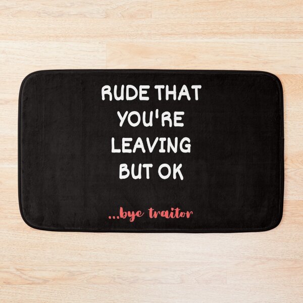 Item preview, rude you're leaving, but ok. Coworker Leaving Gift Idea With Funny Saying designed and sold by kjatrendytees.