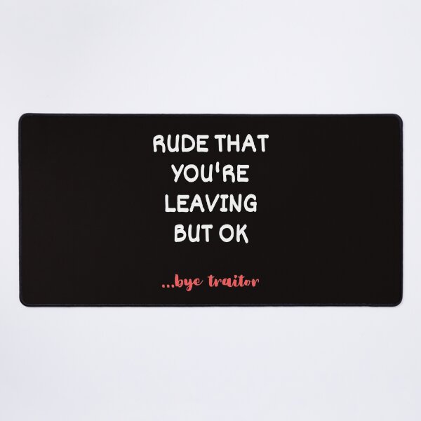 Item preview, rude you're leaving, but ok. Coworker Leaving Gift Idea With Funny Saying designed and sold by kjatrendytees.