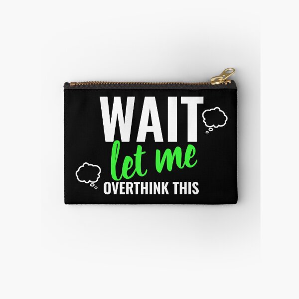 Item preview, Wait, Let Me Overthink This  designed and sold by Indra Agrawal.