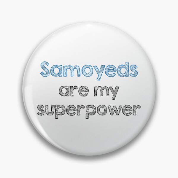 Item preview, Samoyeds are my superpower designed and sold by Alltooclose.