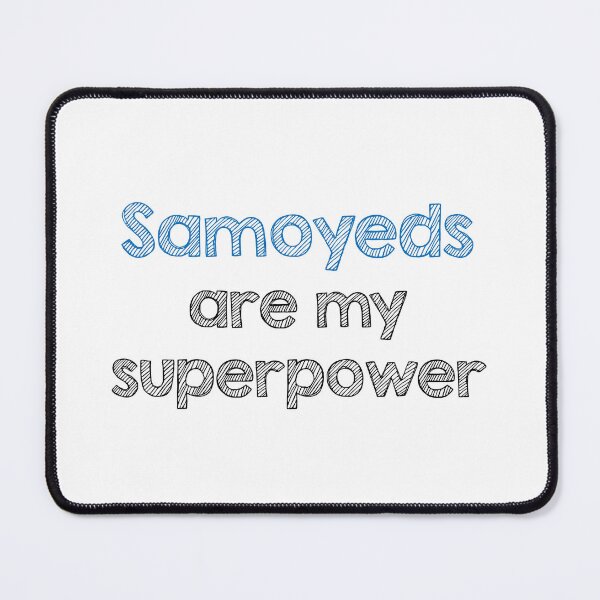 Item preview, Samoyeds are my superpower designed and sold by Alltooclose.