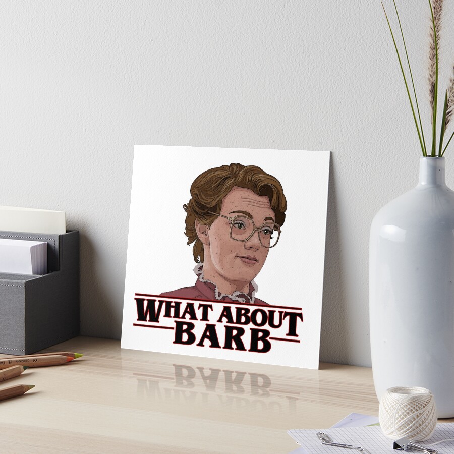 What About Barb? Art Board Print for Sale by jsmith0277