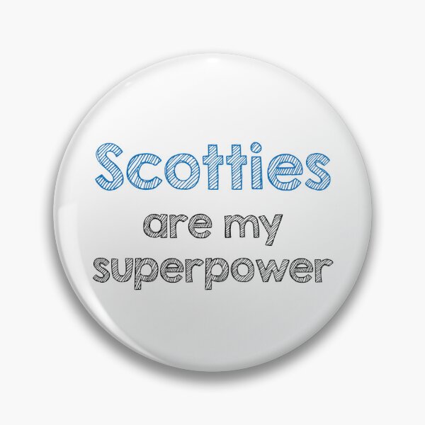 Item preview, Scotties are my superpower designed and sold by Alltooclose.