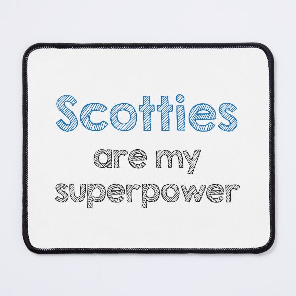 Item preview, Scotties are my superpower designed and sold by Alltooclose.