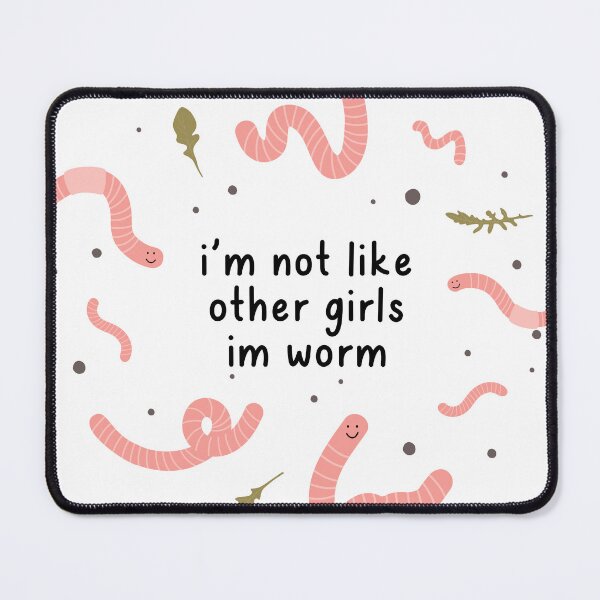 Item preview, i'm not like other girls im worm designed and sold by goblinbabe.