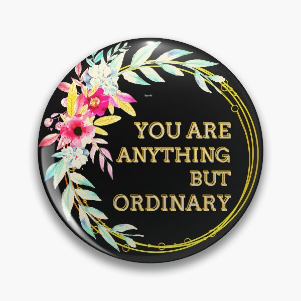 Item preview, You are anything but Ordinary designed and sold by TheRightHonMP.