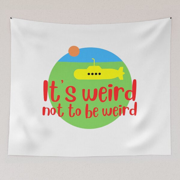 Item preview, It's Weird Not to Be Weird designed and sold by AMERICANCHEEZ.