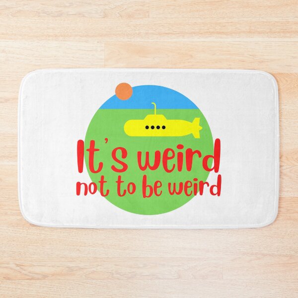 Item preview, It's Weird Not to Be Weird designed and sold by AMERICANCHEEZ.