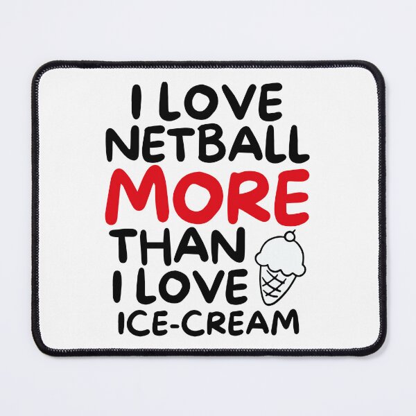 Item preview, I love netball more than I love ice-cream designed and sold by TheGreenGoat.
