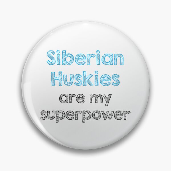 Item preview, Siberian Huskies are my superpower designed and sold by Alltooclose.