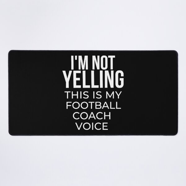 Item preview, I'm not yelling this is my football coach voice designed and sold by TheGreenGoat.
