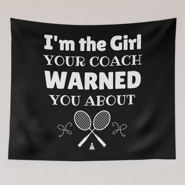 Item preview, Badminton: I'm the girl your coach warned you about designed and sold by TheGreenGoat.