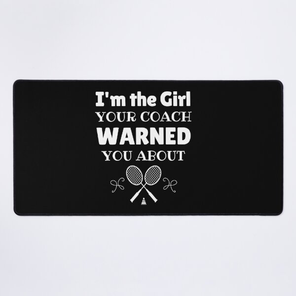 Item preview, Badminton: I'm the girl your coach warned you about designed and sold by TheGreenGoat.