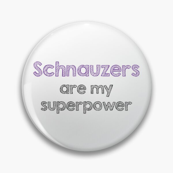 Item preview, Schnauzers are my superpower designed and sold by Alltooclose.