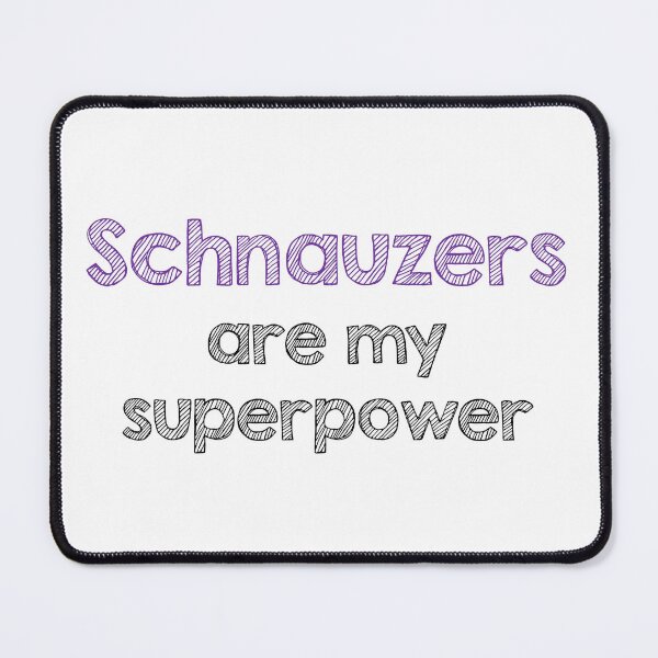 Item preview, Schnauzers are my superpower designed and sold by Alltooclose.