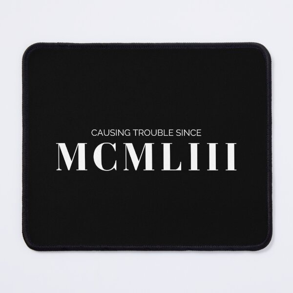 Item preview, Causing trouble since 1953 (white font)  designed and sold by my-wanderlustjo.