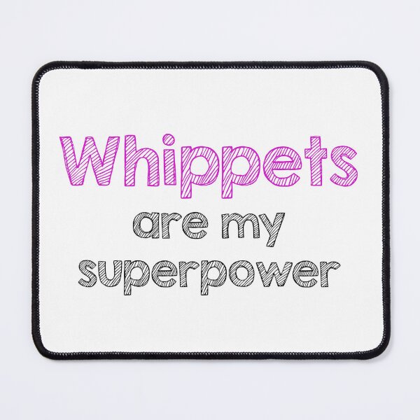 Item preview, Whippets are my superpower designed and sold by Alltooclose.