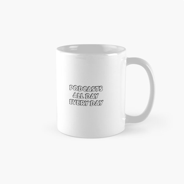 Item preview, Podcasts all day every day designed and sold by Inspirationmotivation.