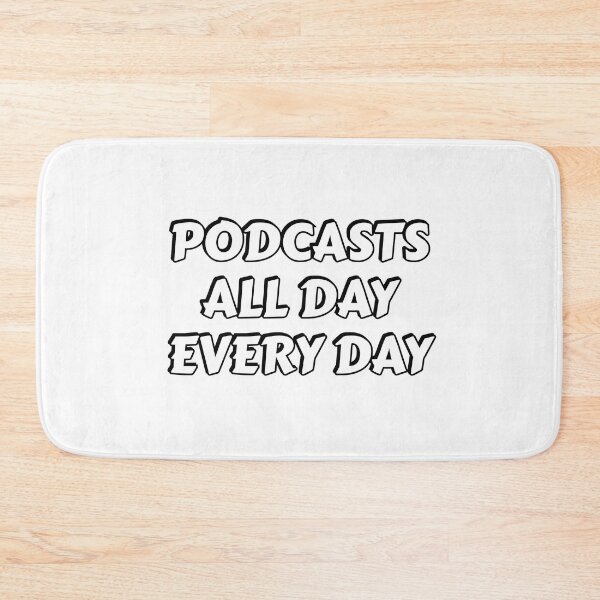 Item preview, Podcasts all day every day designed and sold by Inspirationmotivation.